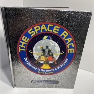 The Space Race: The journey to the Moon‎ and beyond - Hardcover GOOD First Am Ed